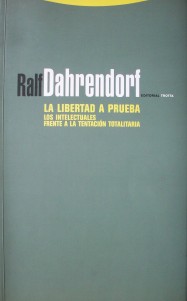 La libertad a prueba : los intelectuales frente a la tentación totalitaria