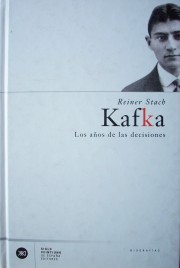 Kafka : los años de las decisiones