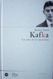 Kafka : los años de las decisiones
