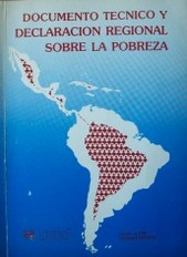 Bases para una estrategia y un programa de acción regional ; Declaración de la Conferencia Regional sobre la Pobreza en América Latina y el Caribe