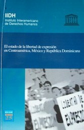 El estado de la libertad de expresión en Centroámerica, México y República Dominicana