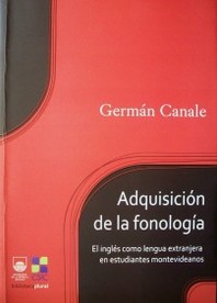 Adquisición de la fonología : el inglés como lengua extranjera en estudiantes montevideanos
