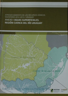Aprovechamiento de los recursos hídricos : inventario 2012-2013 - Uruguay
