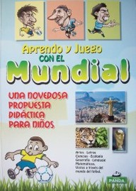 Aprendo y juego con el mundial : una novedosa propuesta didáctica para niños