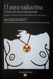 El aura radiactiva : crónica de una emancipación