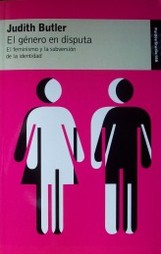 El género en disputa : el feminismo y la subversión de identidad