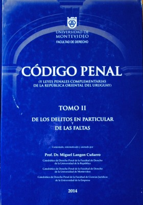 Código Penal (y leyes penales complementarias de la República Oriental del Uruguay)