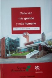 Seguro Americano 50 años : cada vez más grande y más humano : [1964 - 9 de julio - 2014]