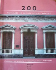 200 resultados de política exterior : balance de gestión y principales metas cumplidas : 2010 - 2014