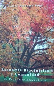 Economía biocéntrica y comunidad : el propósito biocéntrico