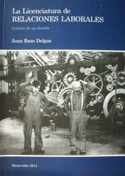 La Licenciatura de Relaciones Laborales : crónica de un desafío