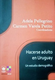 Hacerse adulto en Uruguay : un estudio demográfico
