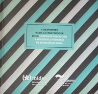 Lineamientos hacia la construcción de un sistema de protección y asistencia a personas en situación de trata