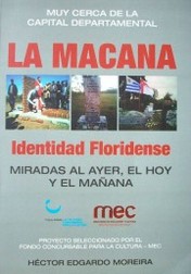 La Macana : identidad floridense : miradas al ayer, el hoy y el mañana