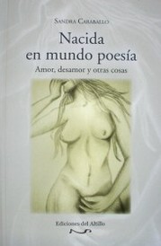 Nacida en mundo poesía : amor, desamor y otras cosas