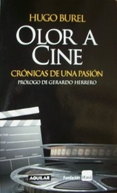 Olor a cine : crónicas de una pasión