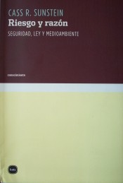 Riesgo y razón : seguridad, ley y medioambiente