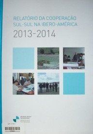 Relátorio da cooperaçao sul-sul na Ibero-América : 2013-2014
