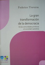 La gran transformación de la democracia : de las comunidades primitivas a la sociedad capitalista