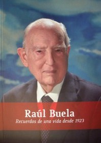 Raúl Buela : recuerdos de una vida desde 1923