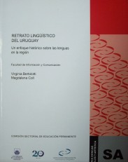 Retrato lingüístico del Uruguay : un enfoque histórico sobre las lenguas en la región