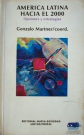 América Latina hacia el 2000 : opciones y estrategias
