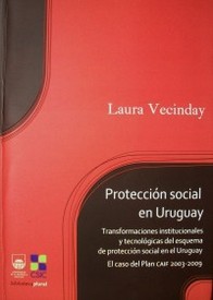 Protección social en Uruguay : transformaciones institucionales y tecnológicas del esquema de protección social en el Uruguay : el caso del Plan CAIF 2003-2009