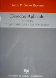 Derecho aplicado : el caso y las herramientas forenses