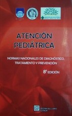 Atención pediátrica : normas nacionales de diagnóstico, tratamiento y prevención