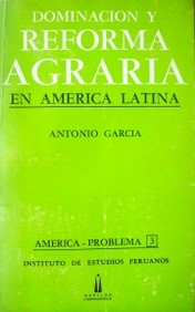 Dominación y reforma agraria en América Latina