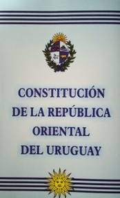 Constitución de la República Oriental del Uruguay : Constitución de 1967 con las enmiendas aprobadas por los plebiscitos del 26/11/89, 27/11/94, 8/12/96 y 30/10/04