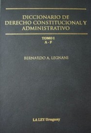 Diccionario de Derecho Constitucional y Administrativo