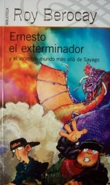 Ernesto el exterminador y el increíble mundo más allá de Sayago
