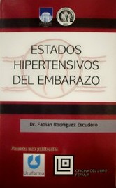 Estados hipertensivos del embarazo