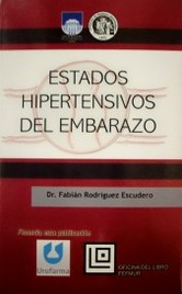 Estados hipertensivos del embarazo