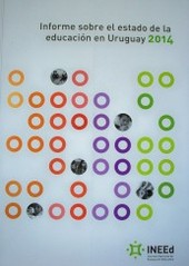 Informe sobre el estado de la educación en Uruguay : 2014
