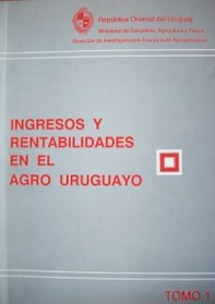 Ingresos y rentabilidades en el agro uruguayo