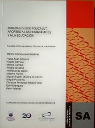 Miradas desde Foucault : aportes a las humanidades y a la educación