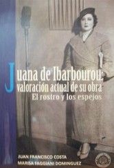 Juana de Ibarbourou : valoración actual de su obra : el rostro y los espejos