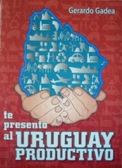 Te presento el Uruguay productivo