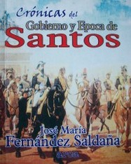 Crónicas del gobierno y época de Santos