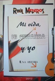 Mi vida, mi guitarra y yo : una historia