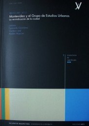 Montevideo y el Grupo de Estudios Urbanos : la reivindicación de la ciudad