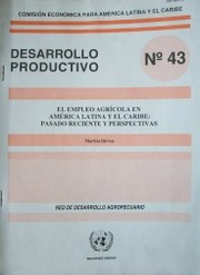 El empleo agrícola en América Latina y el Caribe : pasado reciente y perspectivas