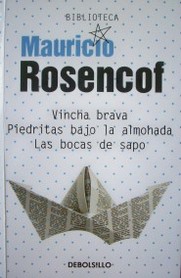 Vincha brava ; Piedritas bajo la almohada ; Las bocas de sapo