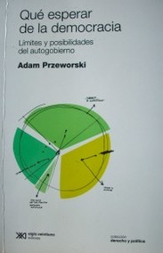 Qué esperar de la democracia : límites y posibilidades del autogobierno