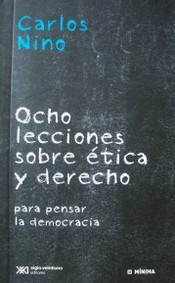 Ocho lecciones sobre ética y derecho : para pensar la democracia