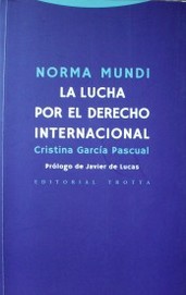 Norma mundi : la lucha por el derecho internacional