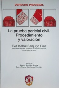 La prueba pericial civil : procedimiento y valoración