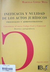 Ineficacia y nulidad de los actos jurídicos : procesales y administrativos